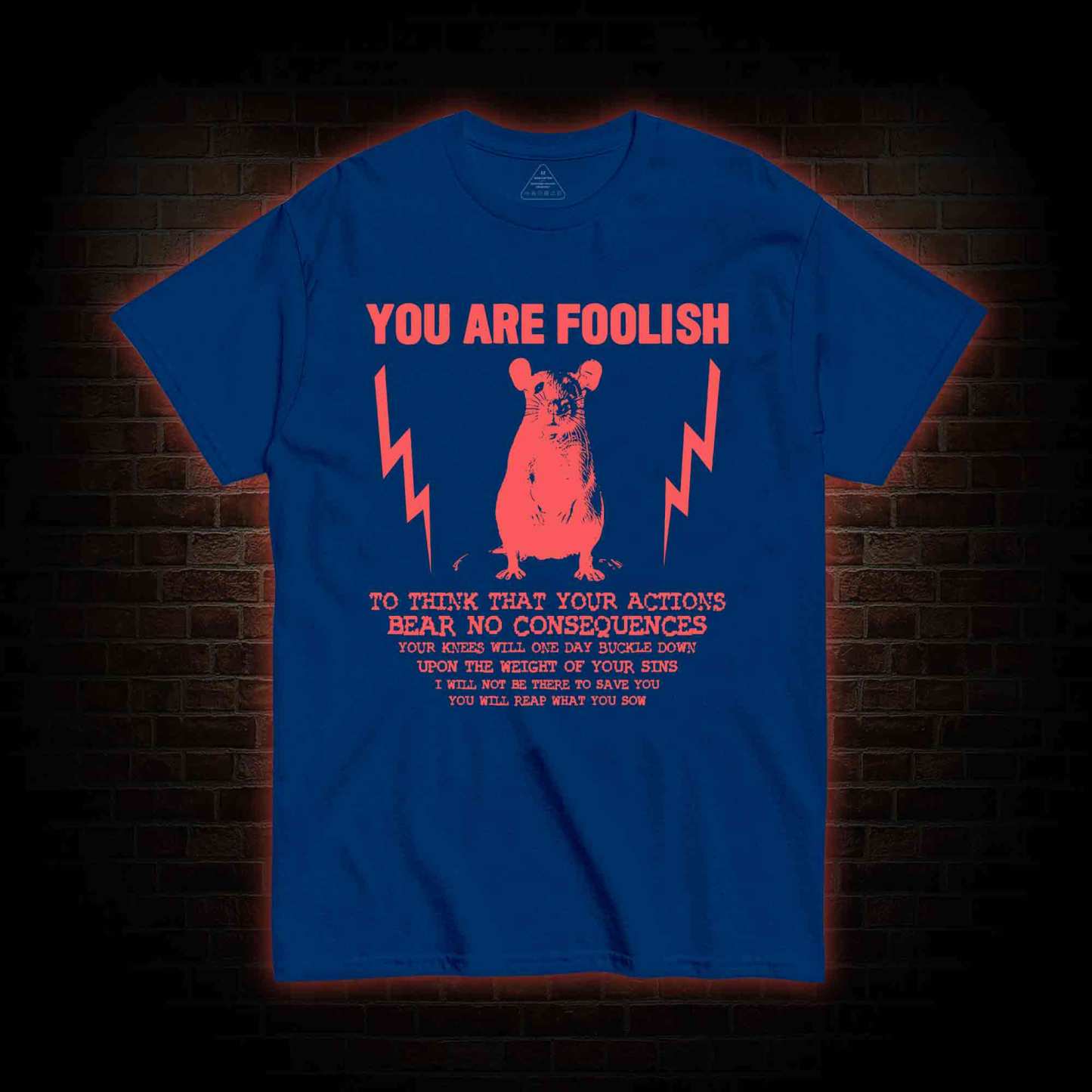 You Are Foolish T-shirt
