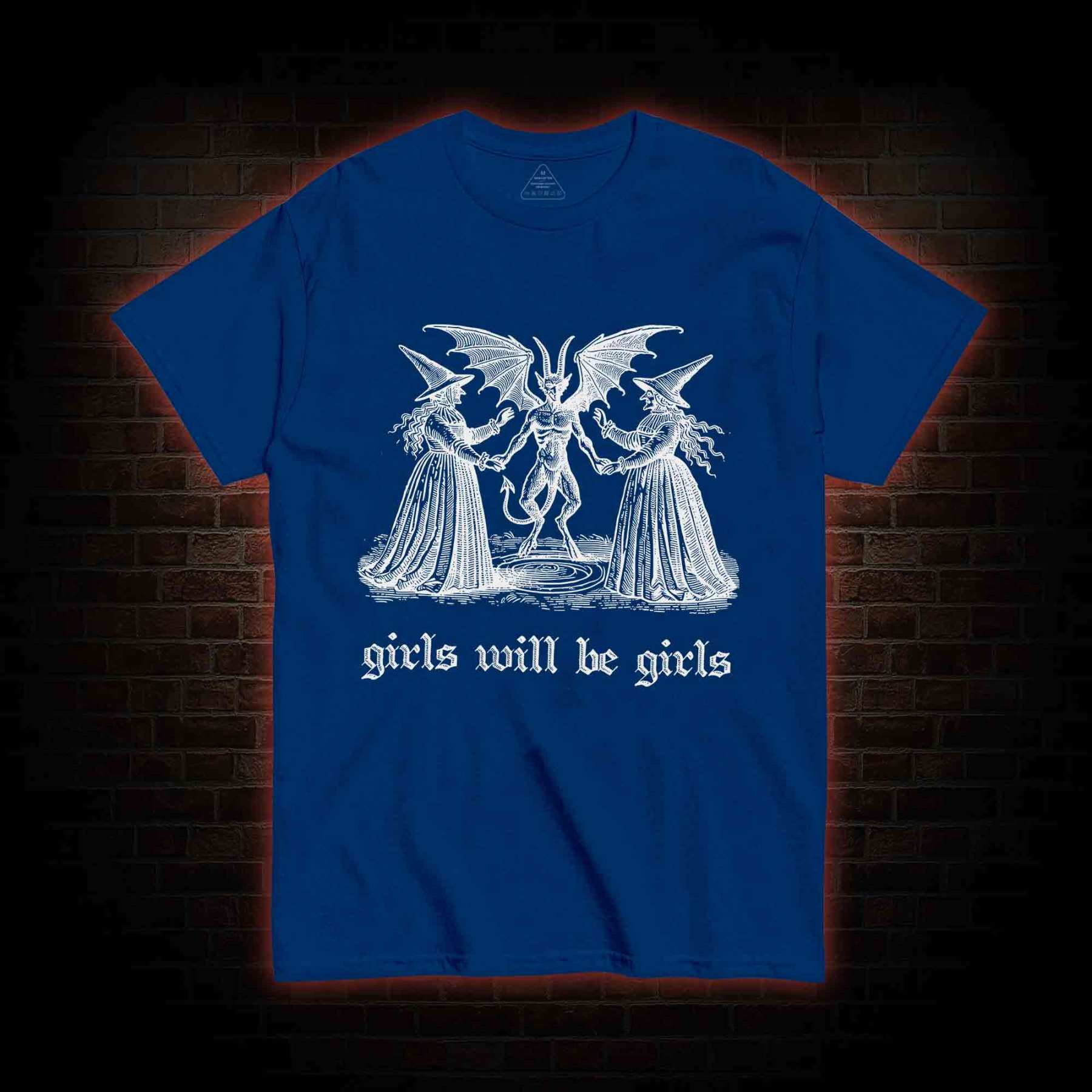 Girls Will Be Girls T-shirt