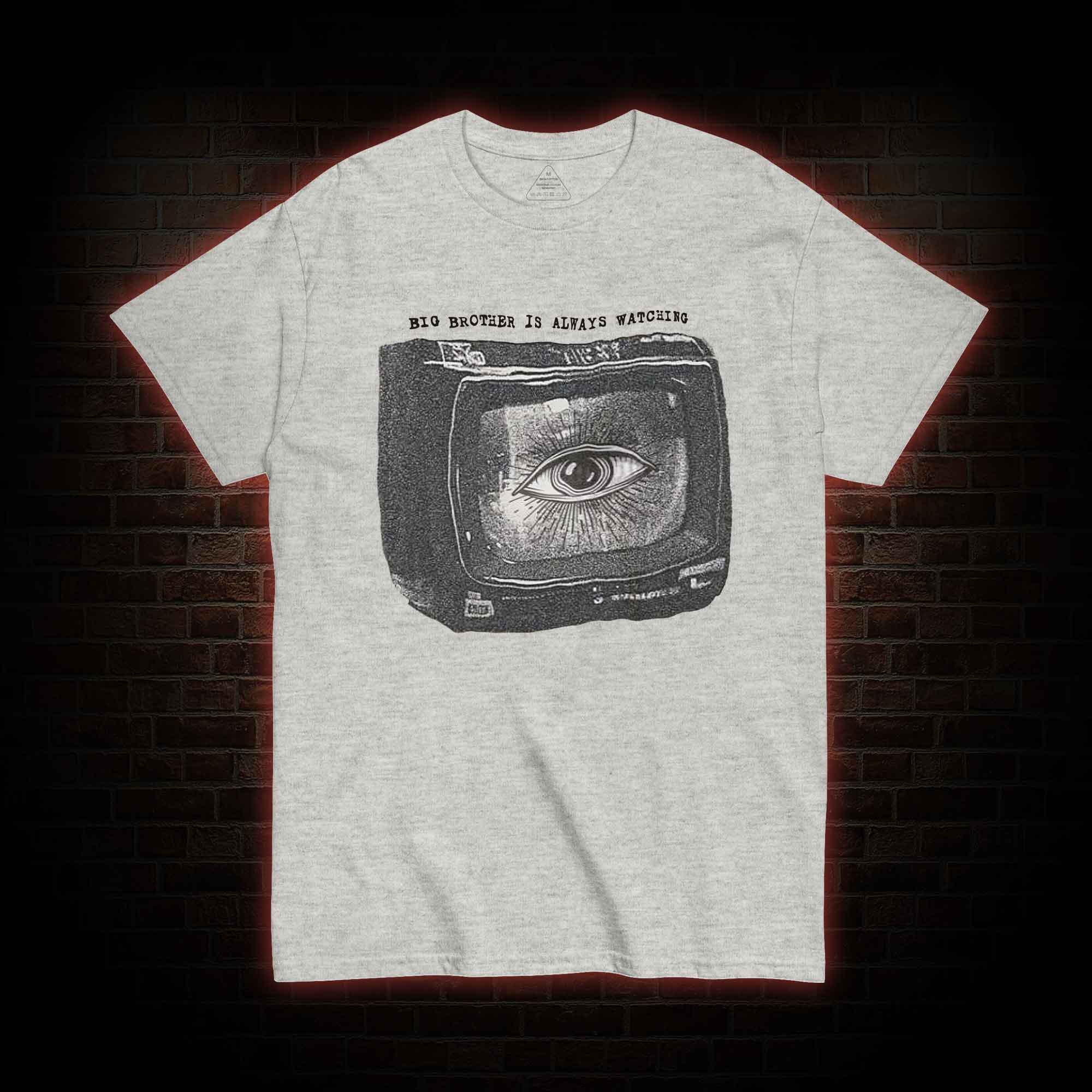 Big Brother is Always Watching T-shirt 