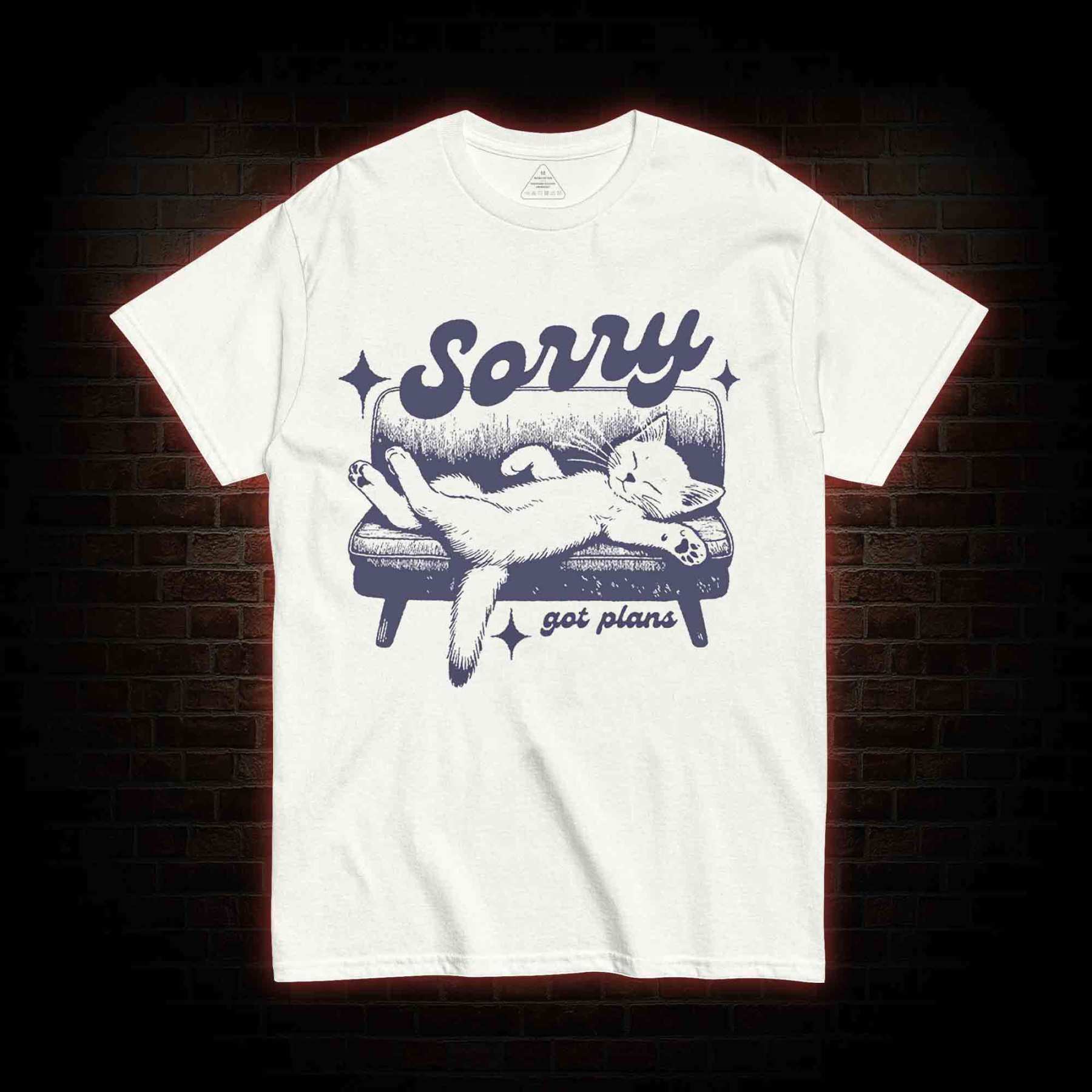 Sorry Got Plans T-shirt