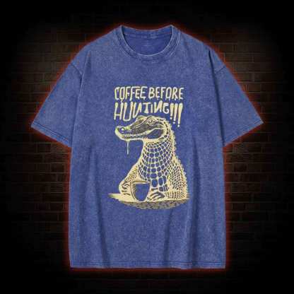 Coffee Before Hunting!!! Washed T-shirt