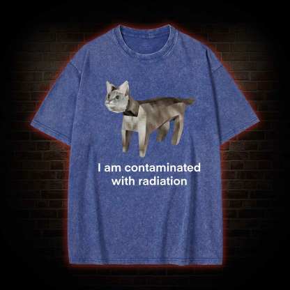 I am Contaminated with Radiation Washed T-shirt