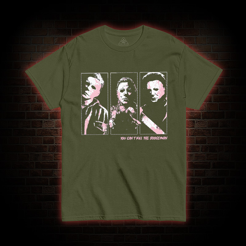 You Can't Kill The Boogieman T-shirt