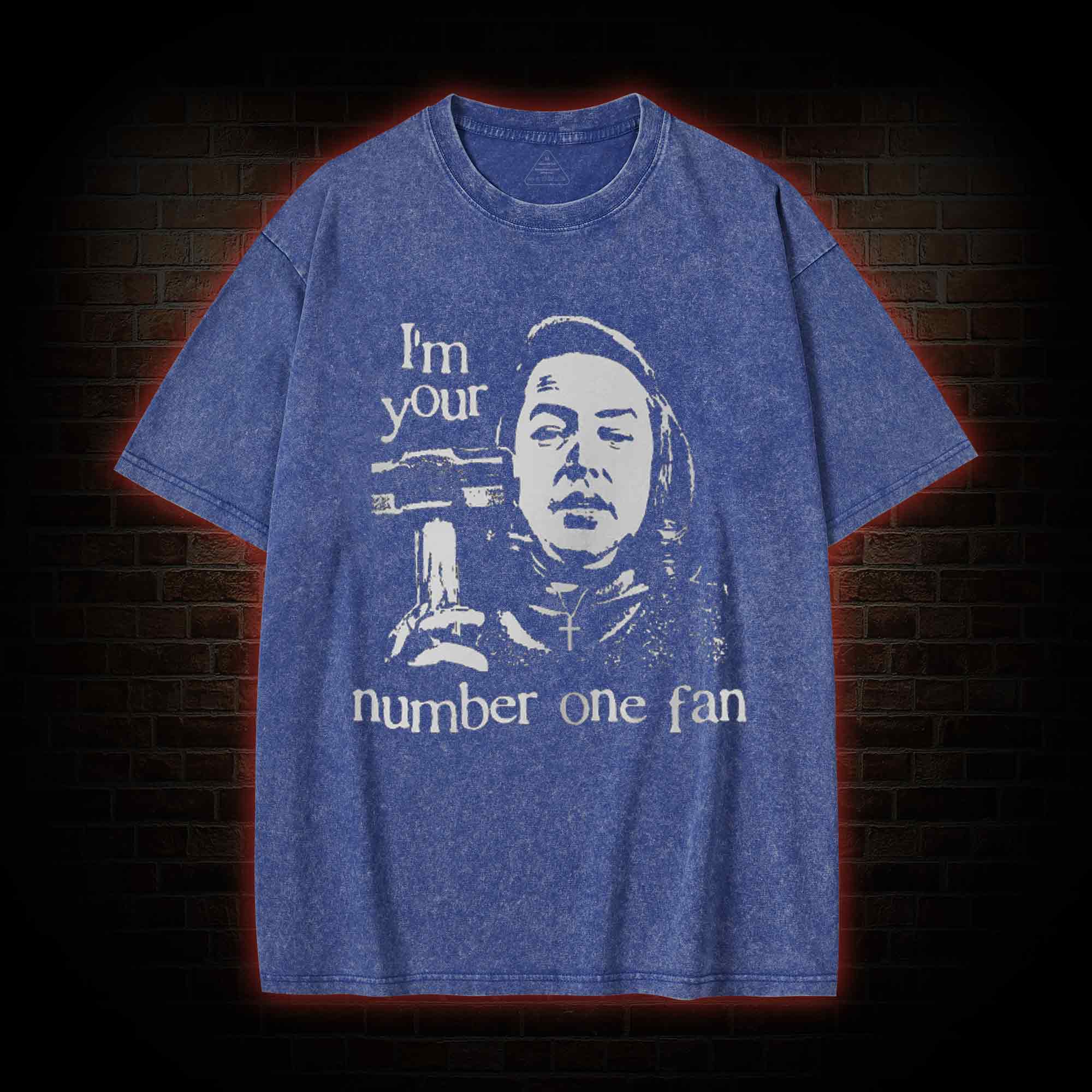 I'm Your Number One Fan  Washed T-shirt