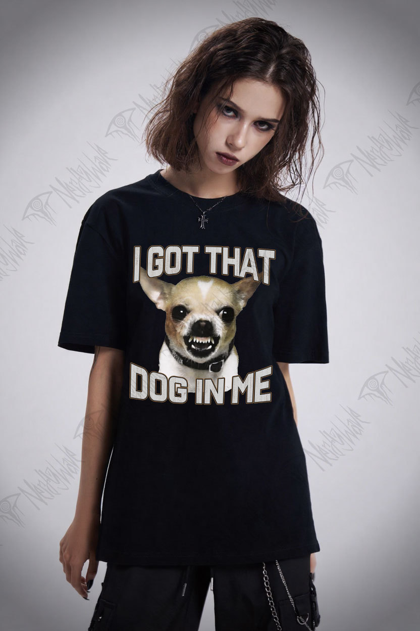 I Got That Dog in Me T-shirt