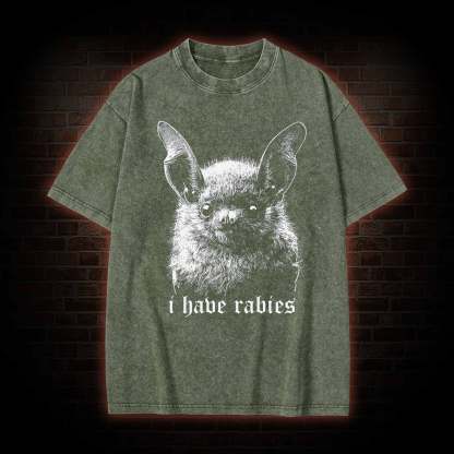 I Have Rabies Bat Washed T-shirt