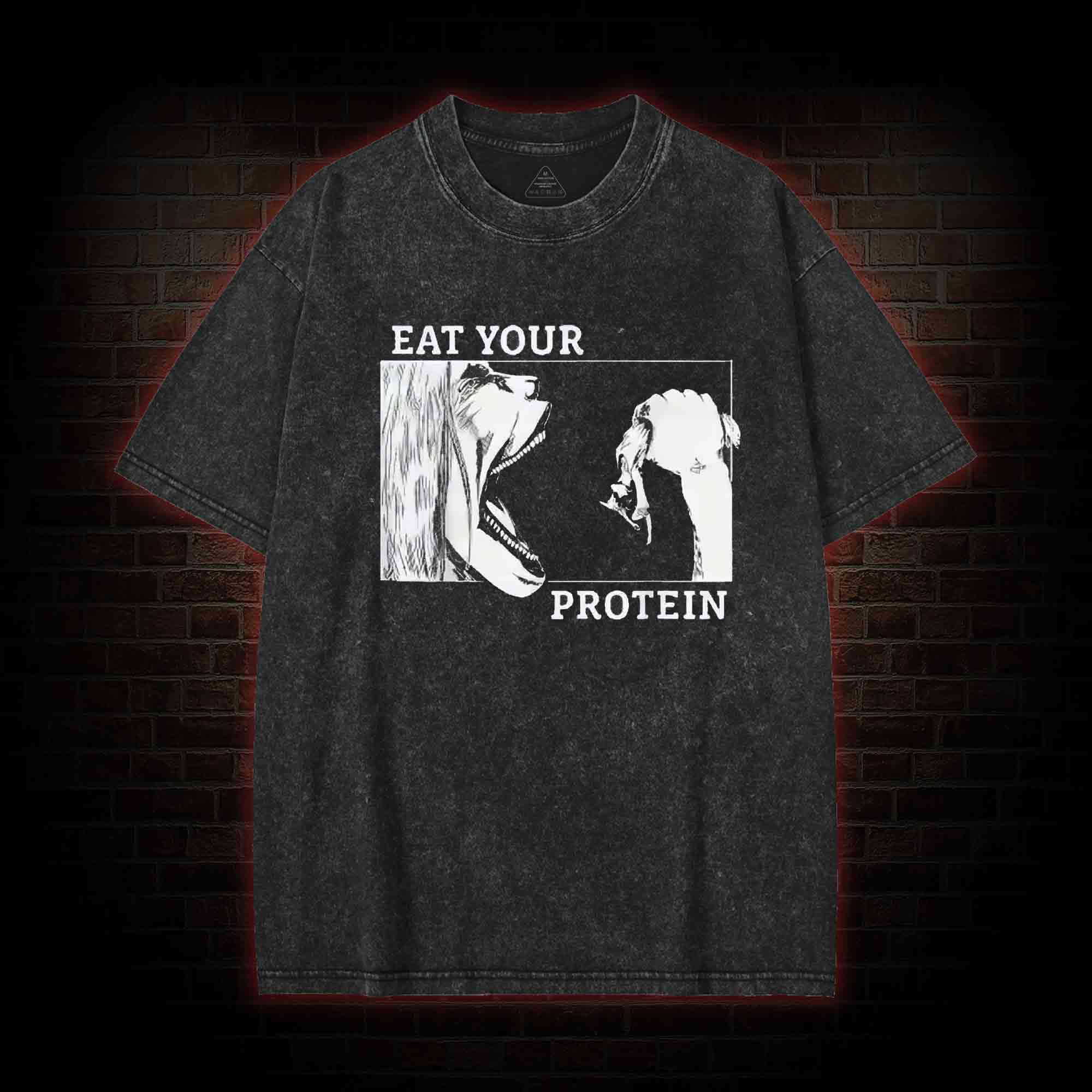 Eat Your Protein Washed T-shirt