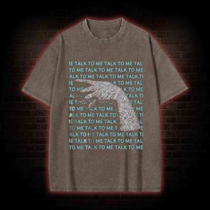 If You Talk to Them, They will Answer Washed T-shirt