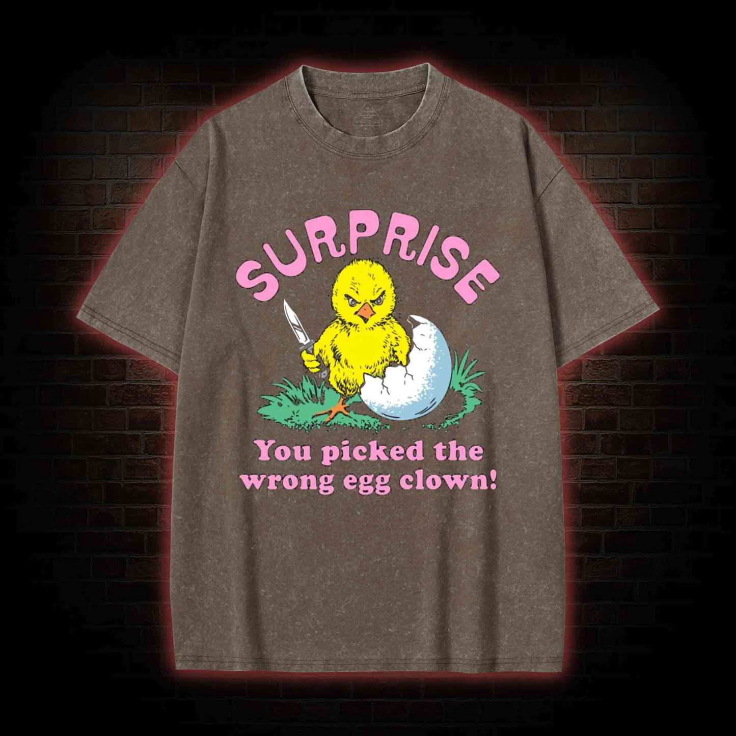 Surprise You Picked The Wrong Egg Washed T-shirt
