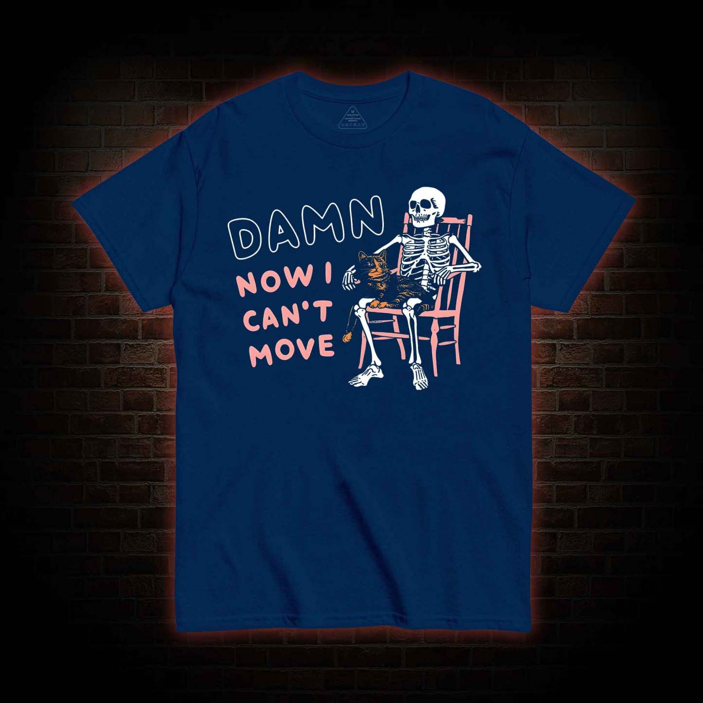 Damn Now I Can't Move T-Shirt 