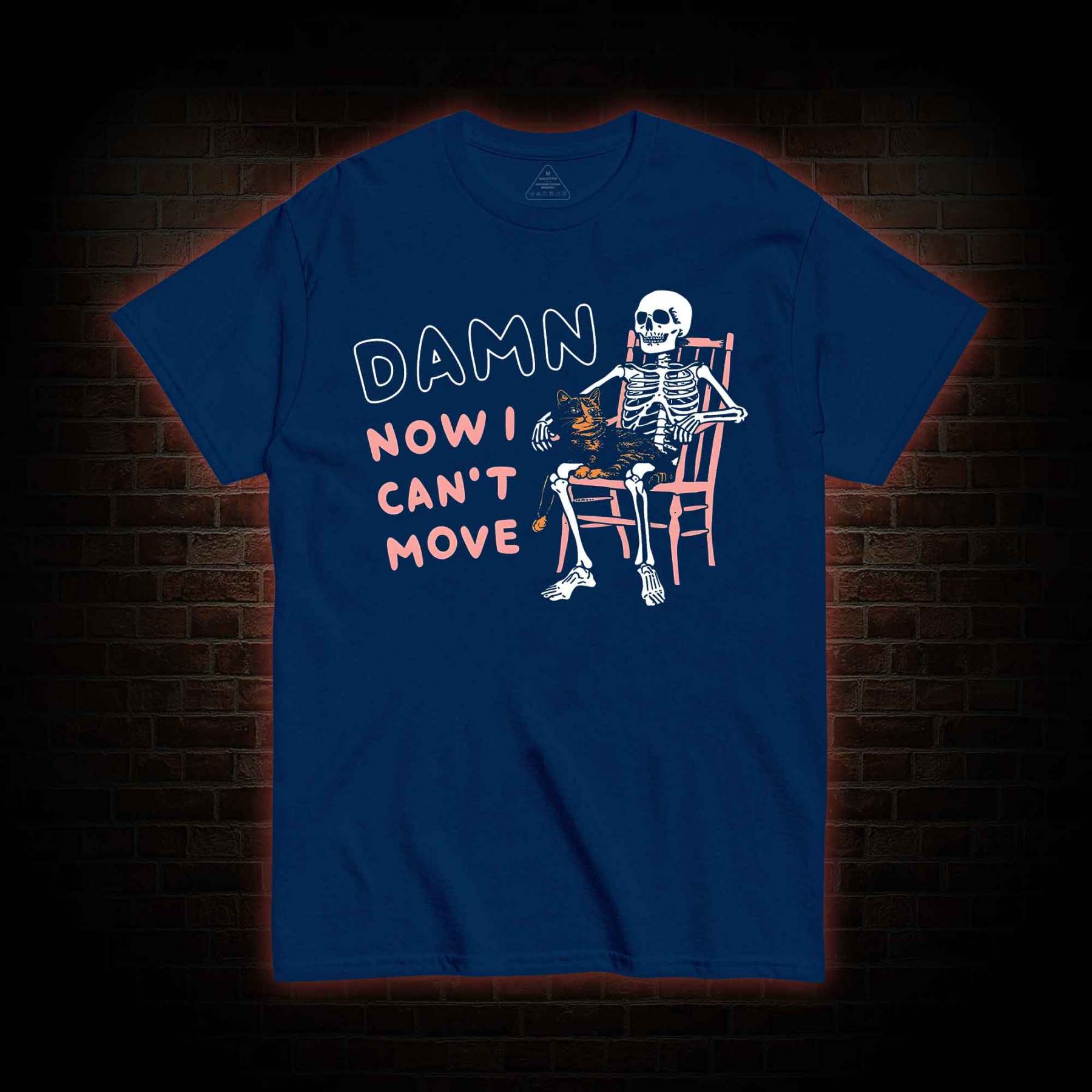 Damn Now I Can't Move T-Shirt 