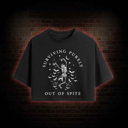 Surviving Purely Out of Spite Crop Top