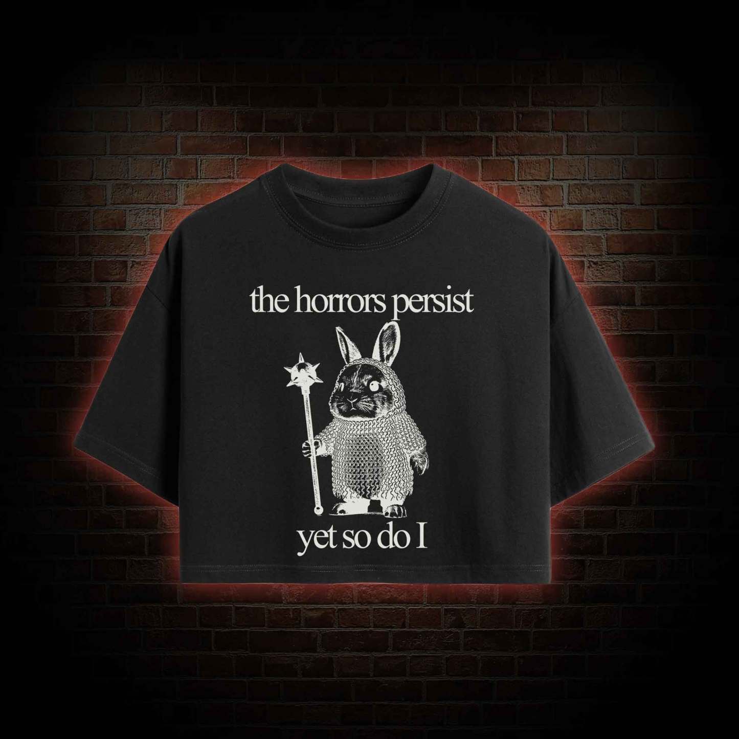 The Horrors Persist but so do I Cute Bunny Crop Top