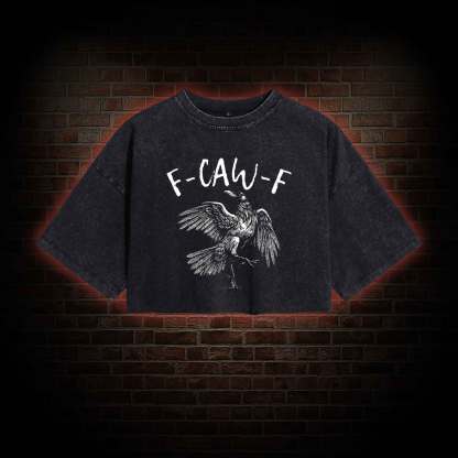 F-caw-f Funny Washed Cropped T-shirts
