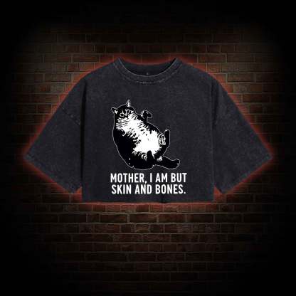 Mother I Am but Skin and Bones Washed Cropped T-shirts