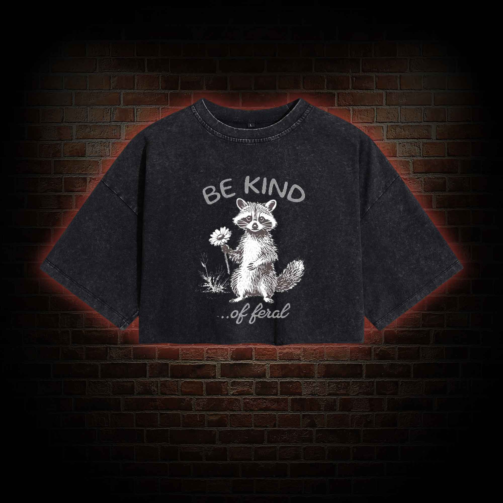 Be Kind of Feral Racoon Washed Cropped T-shirts