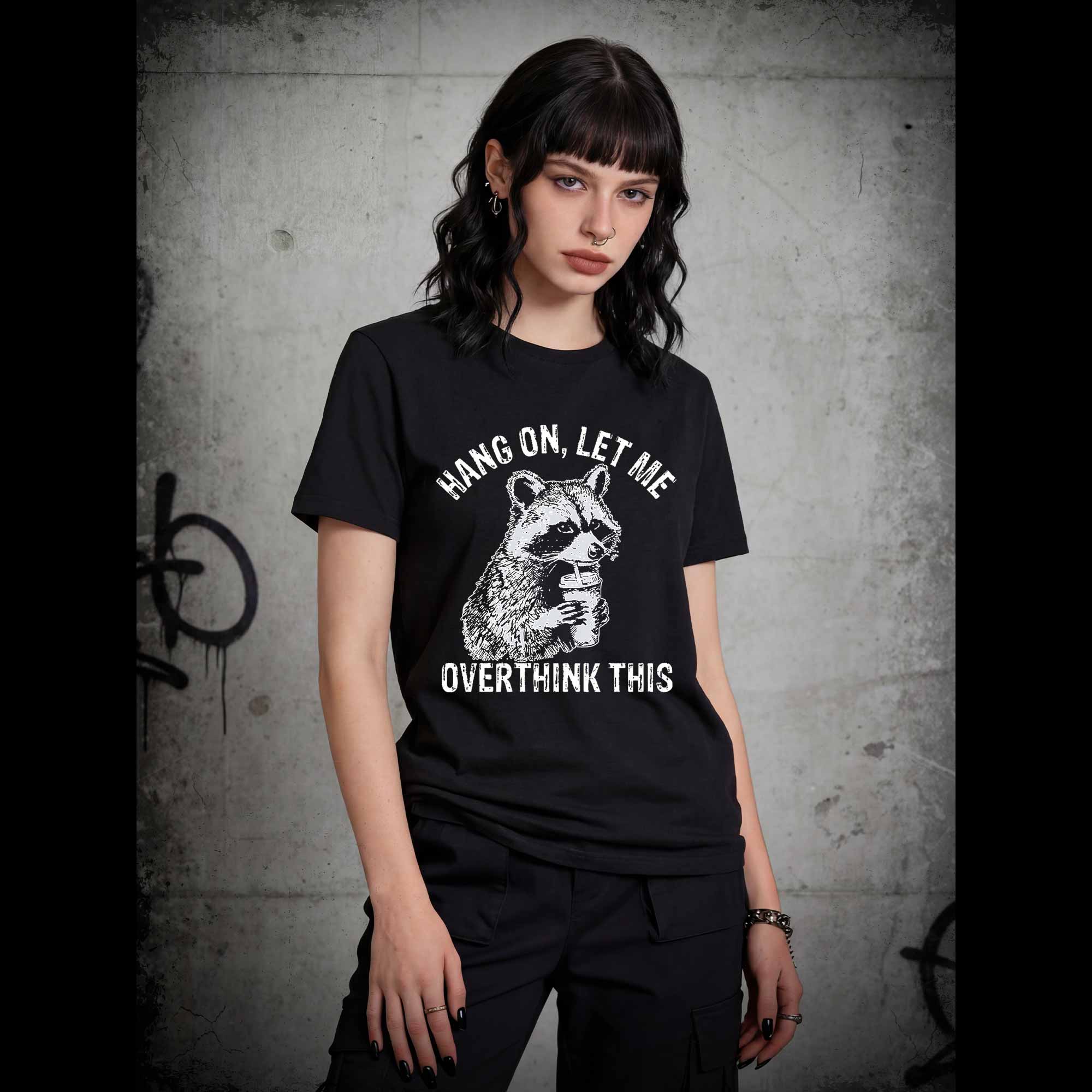 Hang on Let Me Overthink This T-shirt