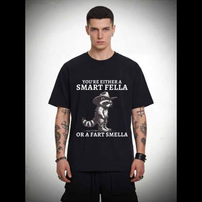 You're Either a Smart Fella or a  Fart Smella T-shirt