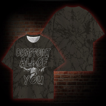 Disappoint All of You Graphic T-shirt