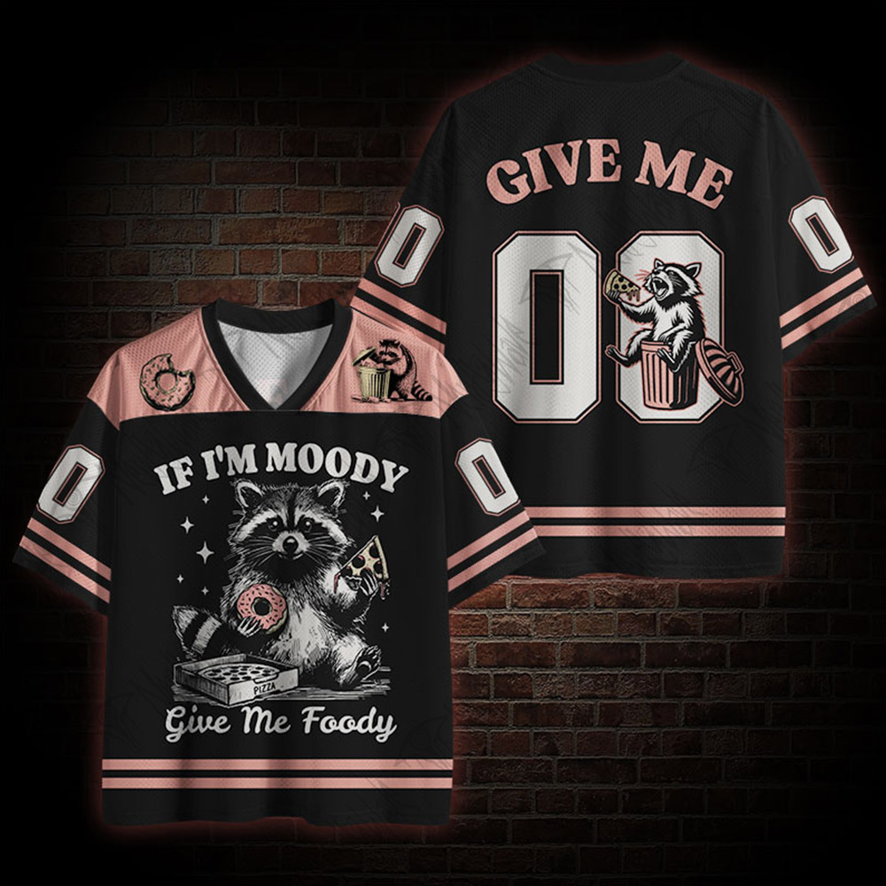 If I'm Moody Give Me Foody Mesh Jersey