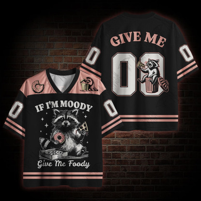 If I'm Moody Give Me Foody Mesh Jersey