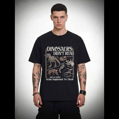 Dinosaurs Didn't Read T-shirt