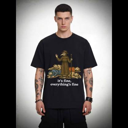 It's Fine Everything's Fine T-shirt