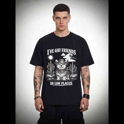 I've Got Friends in Low Places T-shirt