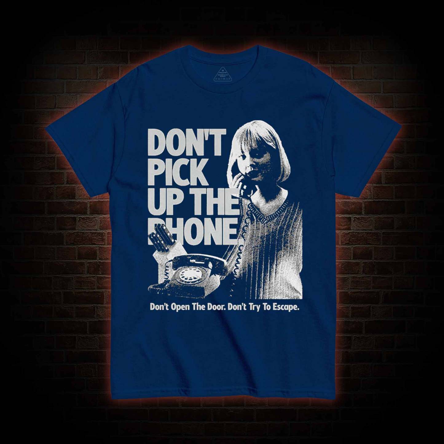 Don't Pick Up The Phone T-shirt