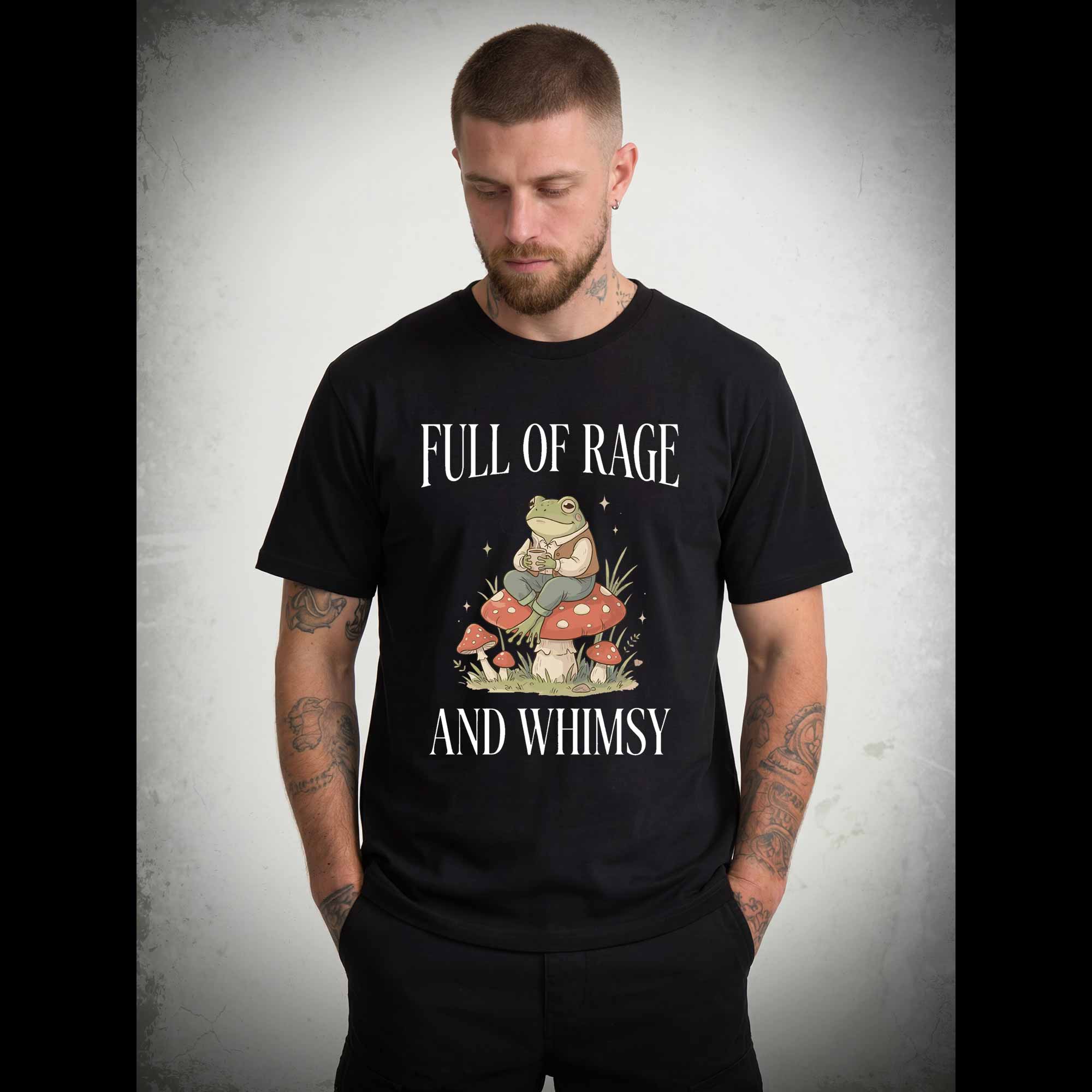Full of Rage and Whimsy T-shirt