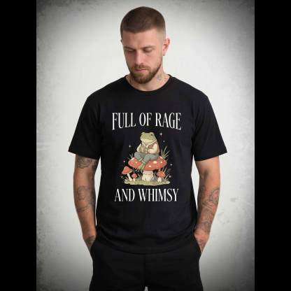Full of Rage and Whimsy T-shirt