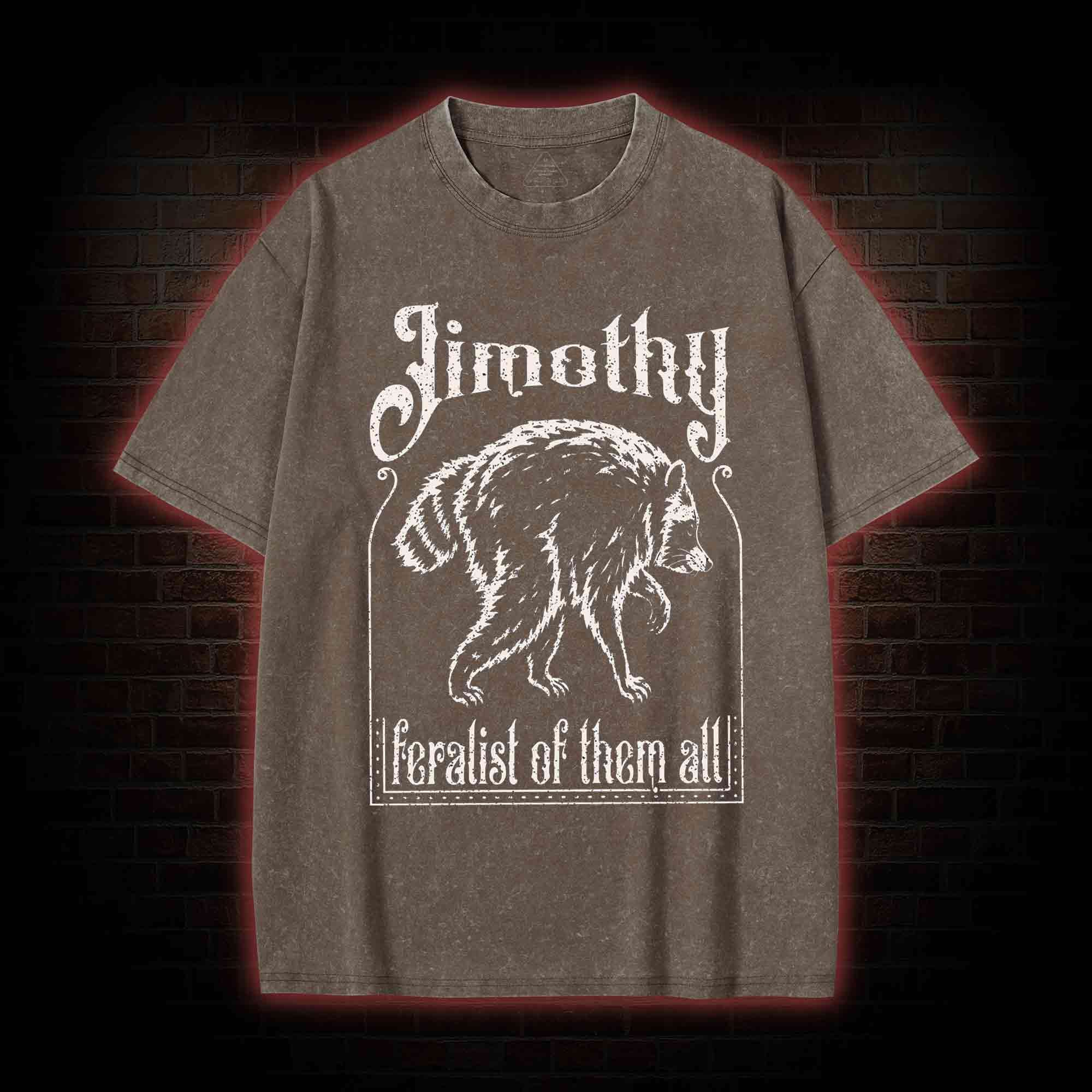 Feralist of Them All Jimothy Washed T-shirt