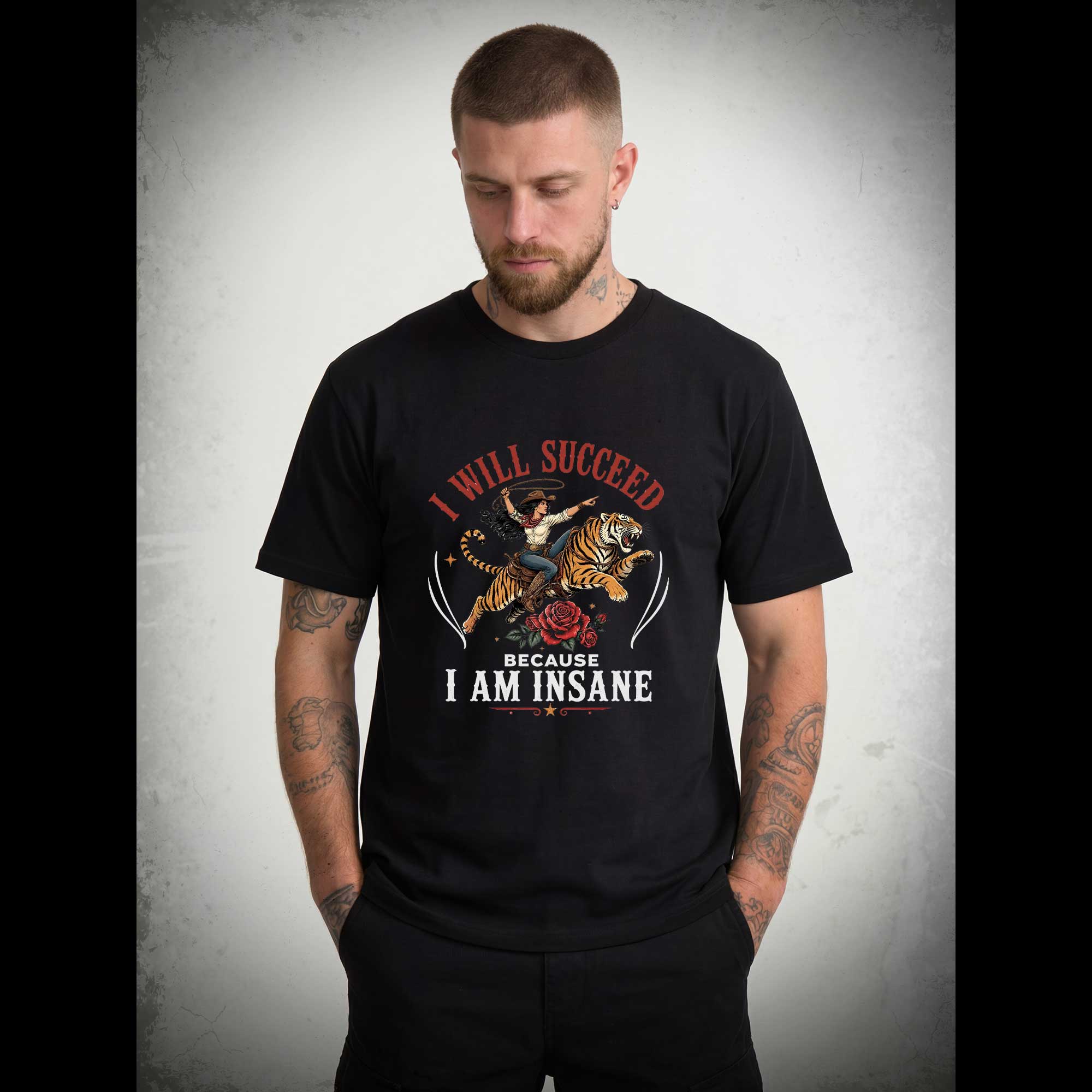 I Will Succeed Because I am Insane T-shirt