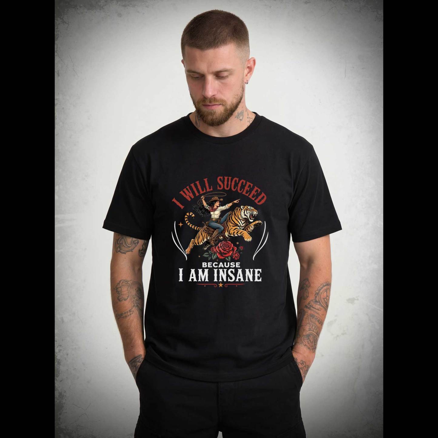 I Will Succeed Because I am Insane T-shirt