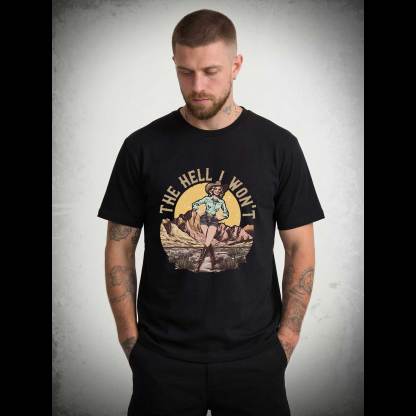 The Hell I Won't T-shirt