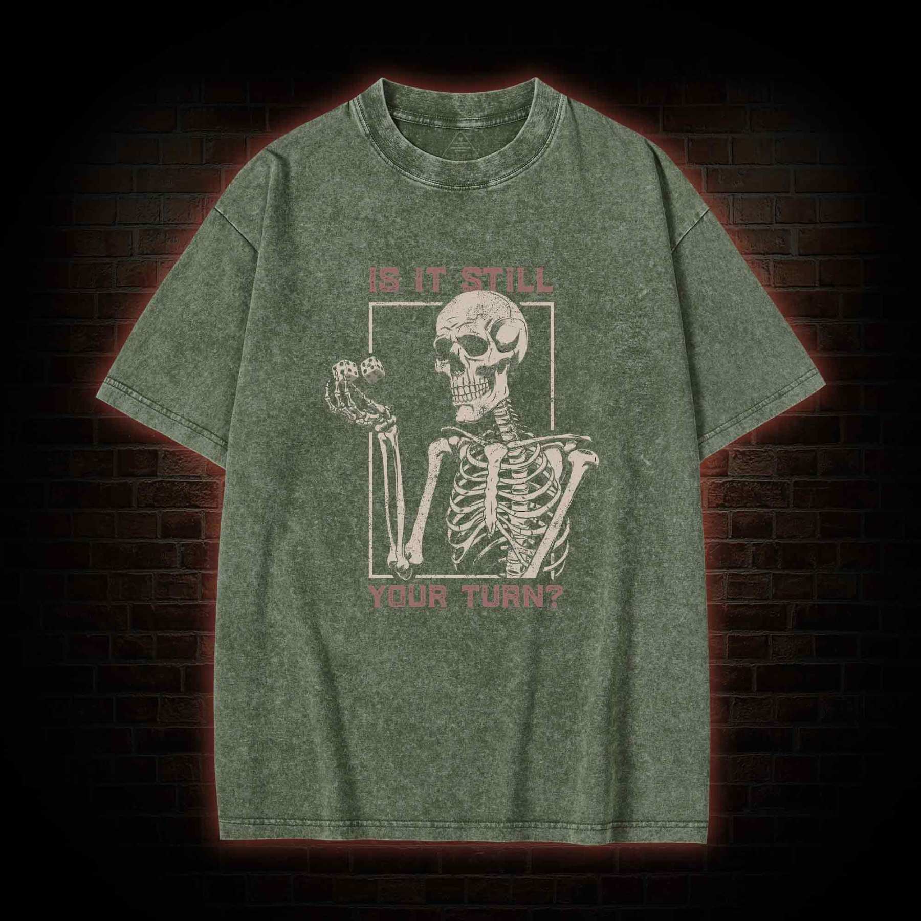 Is It Still Your Turn Washed T-shirt