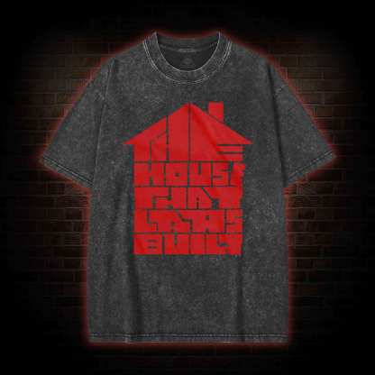 The House Washed T-shirt