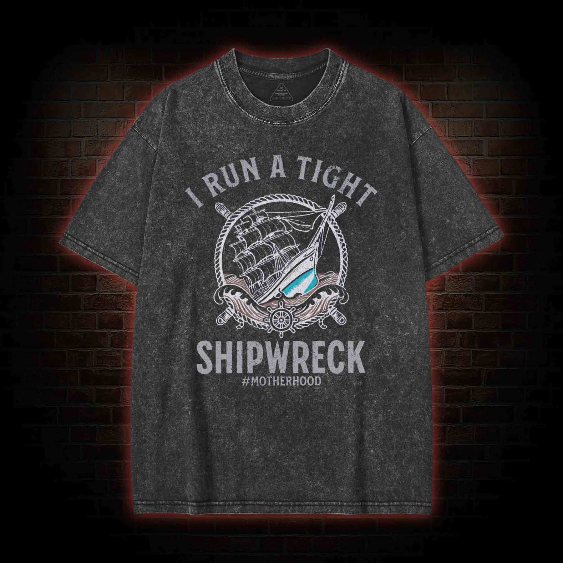 I Run a Tight Shipwreck Washed T-shirt