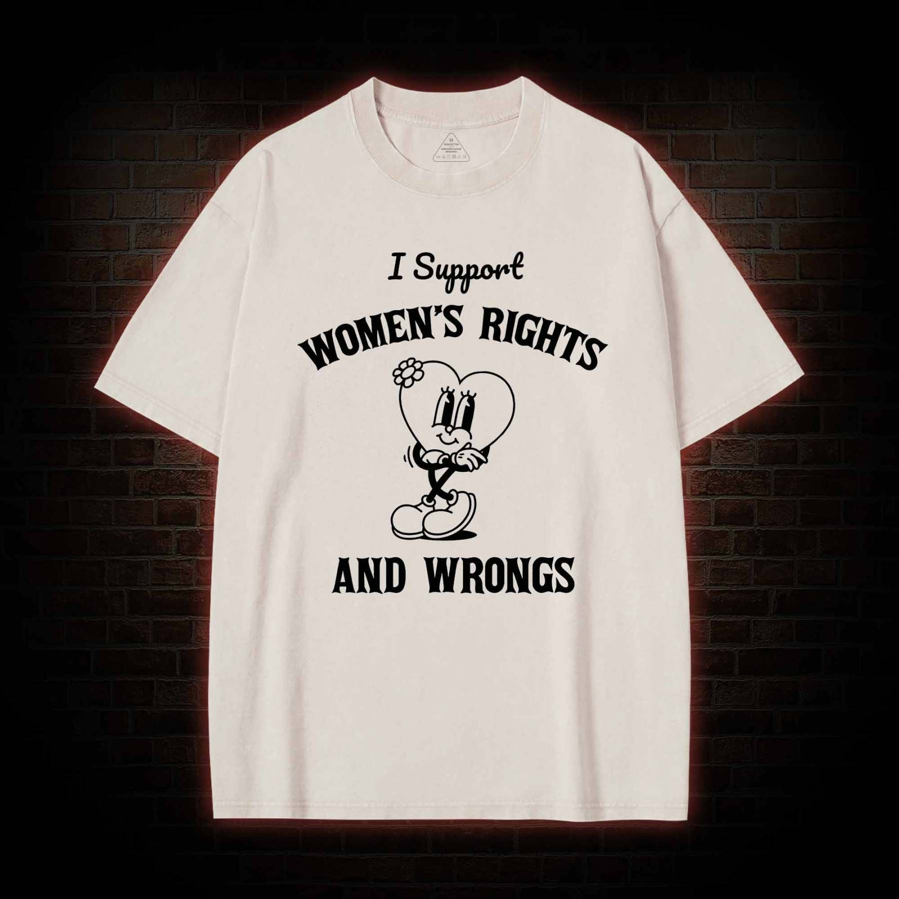 I Support Women's Rights and Wrongs Washed T-shirt