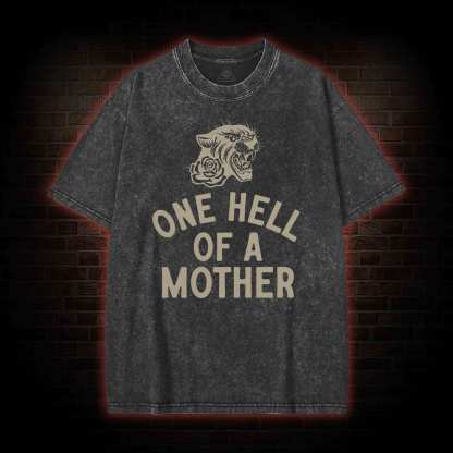 One Hell of A Mother Washed T-shirt