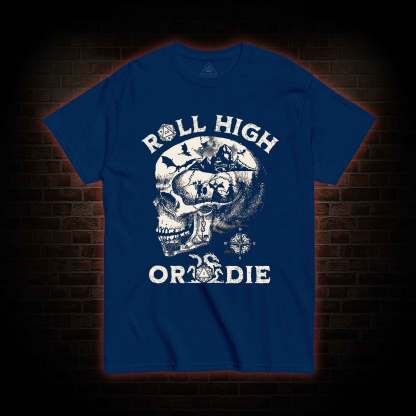 Roll High Or Die T-shirt 