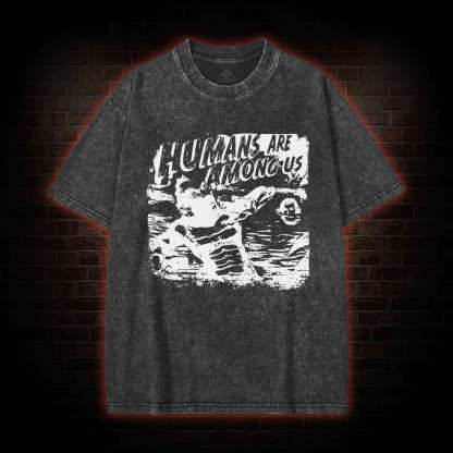 Humans are Among Us Washed T-shirt