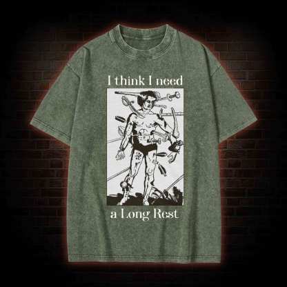 I Think I Need A Long Rest Washed T-shirt