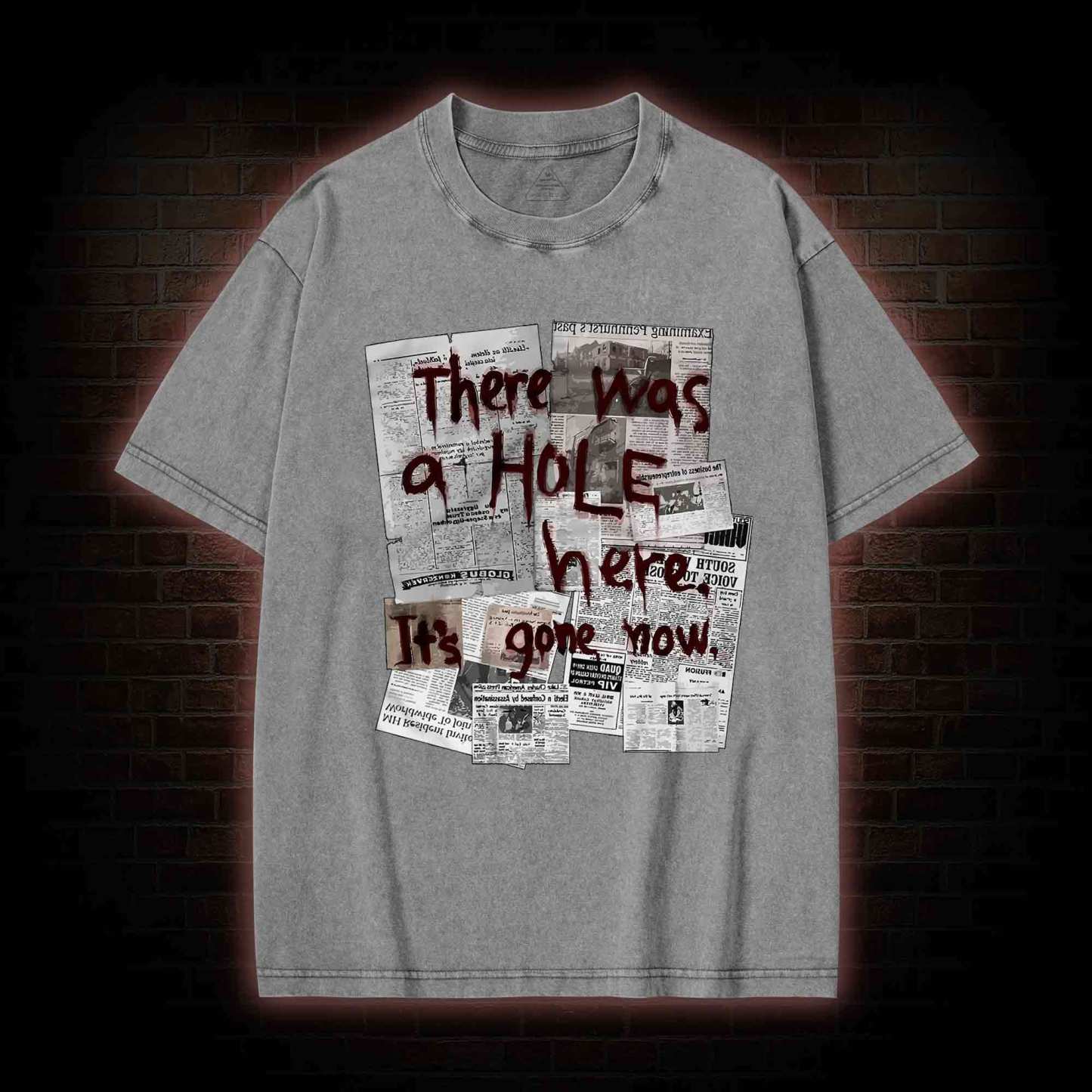 There Was a Hole Washed T-shirt