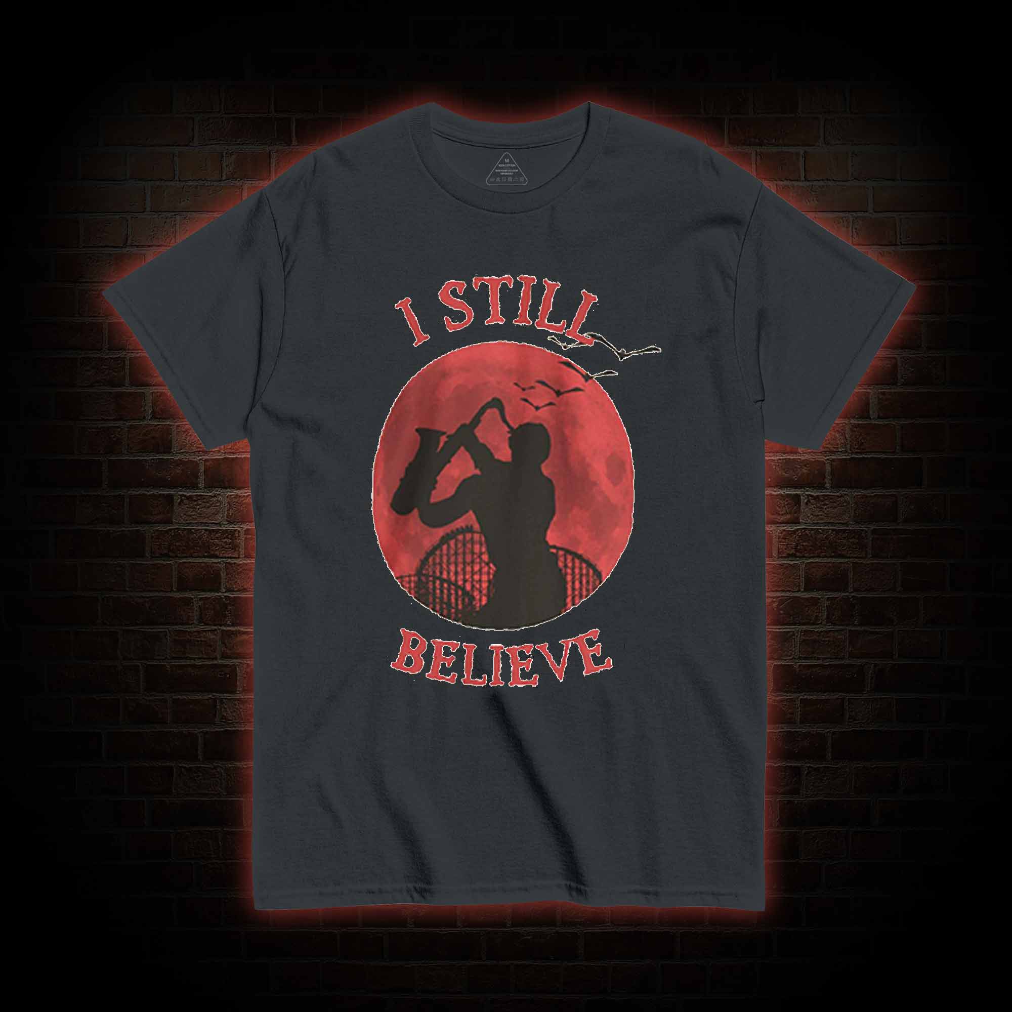 I Still Believe T-shirt