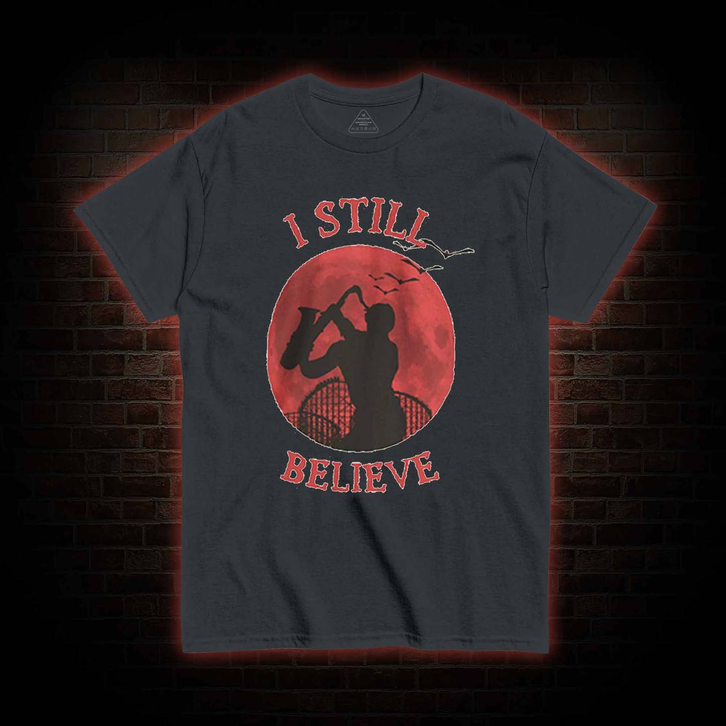 I Still Believe T-shirt
