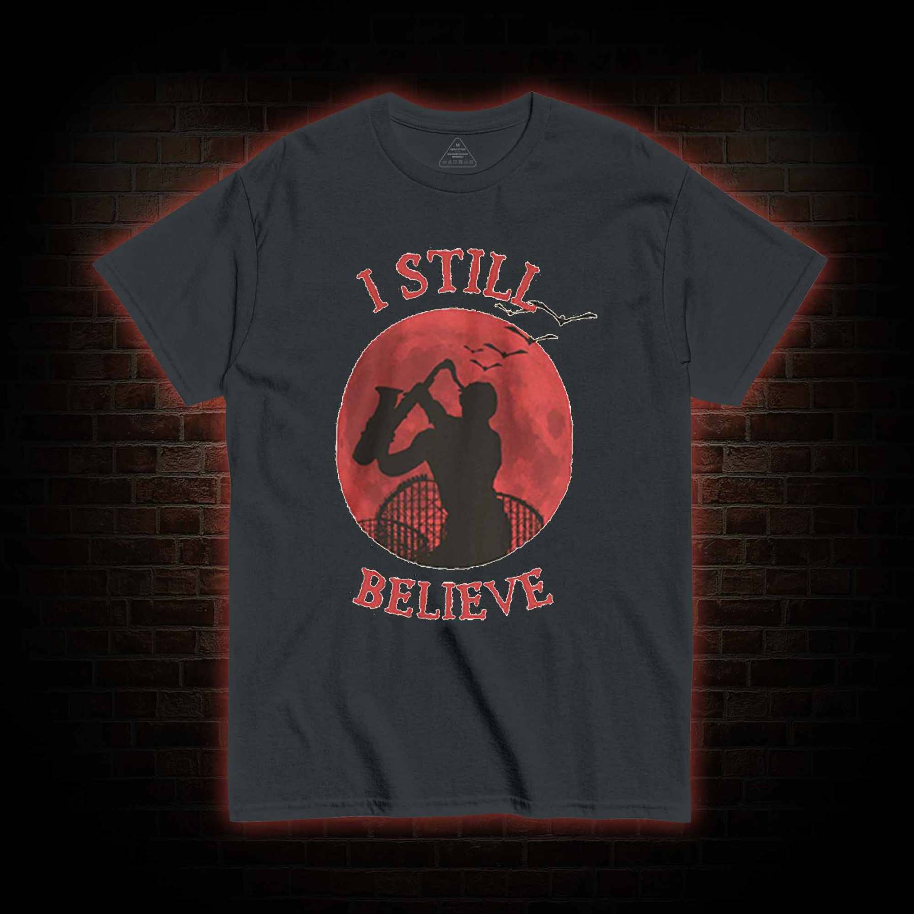 I Still Believe T-shirt