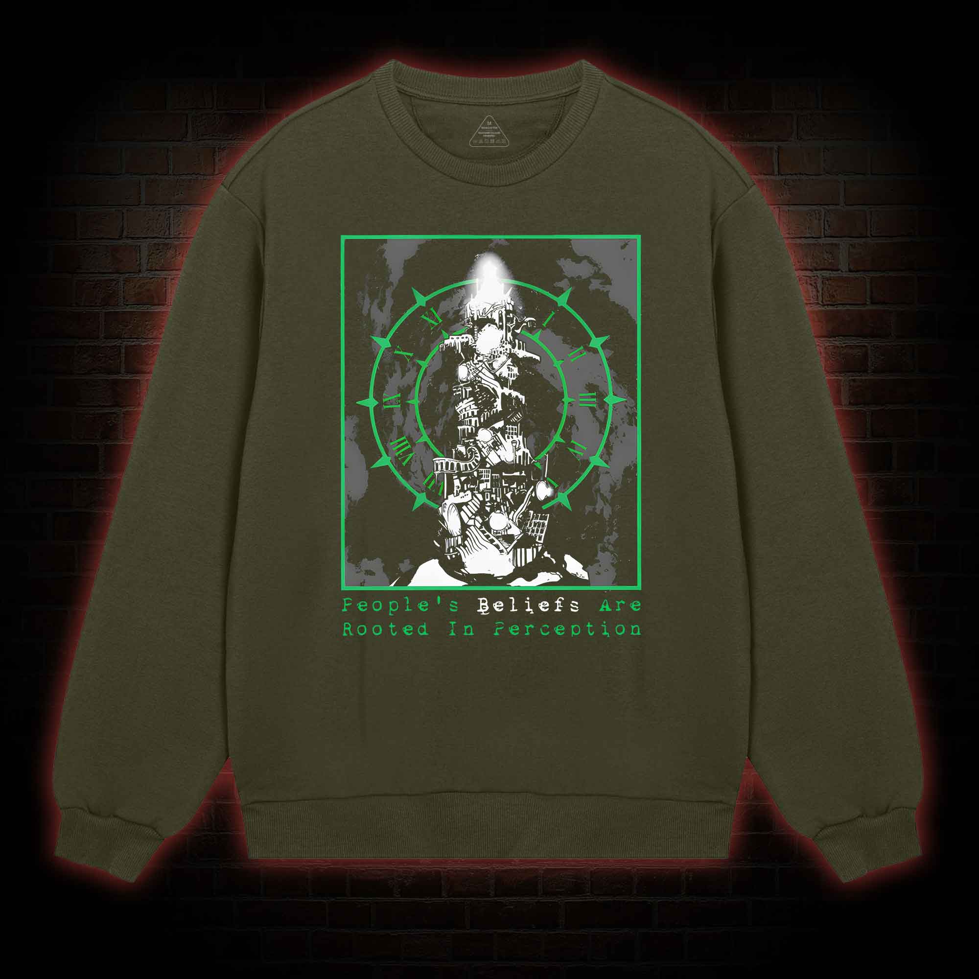 People's Beliefs Are Rooted In Perception Sweatshirt