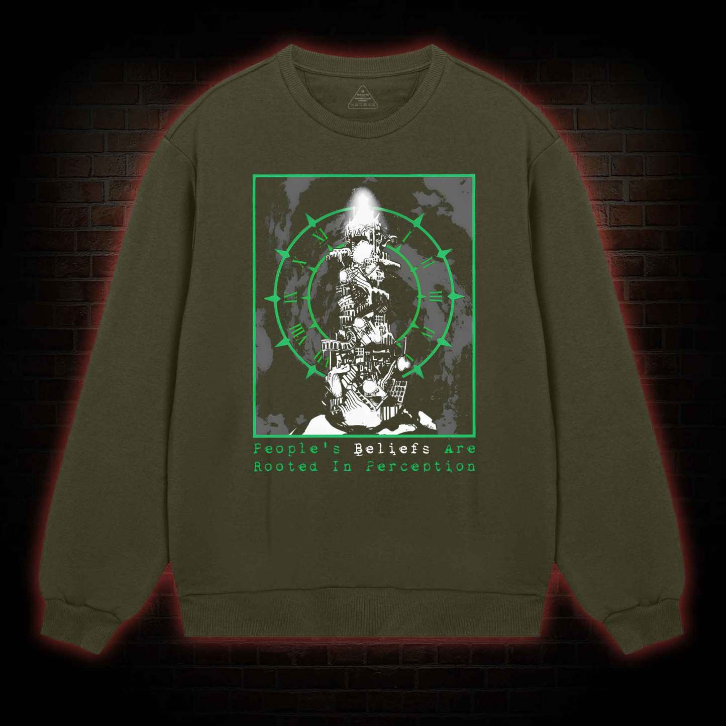 People's Beliefs Are Rooted In Perception Sweatshirt