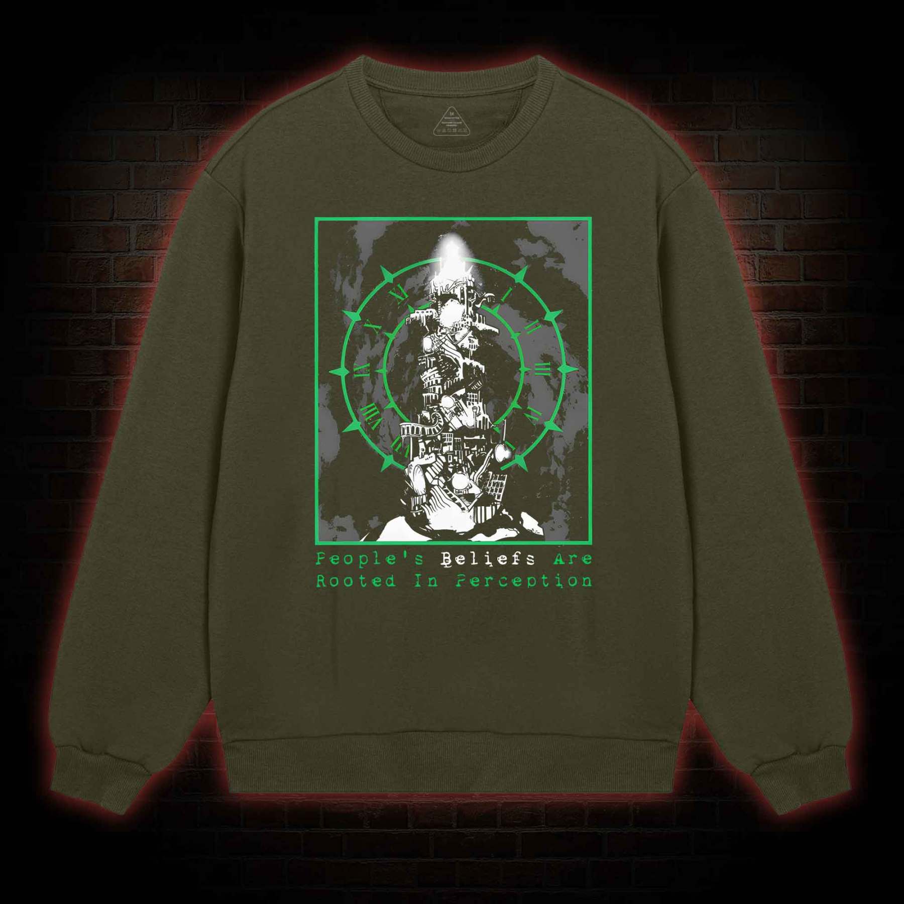 People's Beliefs Are Rooted In Perception Sweatshirt